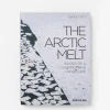 The Arctic Melt: Images of a Disappearing Landscape^ASSOULINE Best